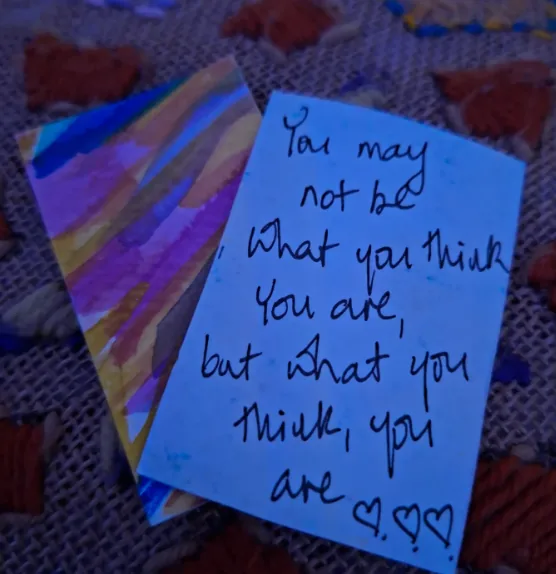 Jane’s handwritten note on a card: “You may not be what you think you are, but what you think, you are”, with three hearts
